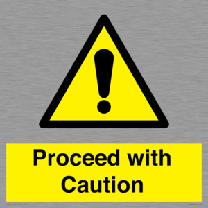 Proceed with Caution